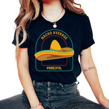 Load image into Gallery viewer, Principal Shirt, Nacho Average Principal Mexican Sumbrero Tee, - Unisex T-Shirt - Black
