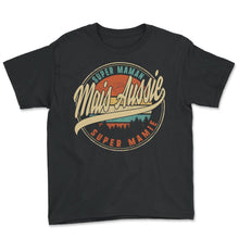 Load image into Gallery viewer, Super Maman Mais Aussie Super Mamie Humour T Shirt copy - Youth Tee - Black

