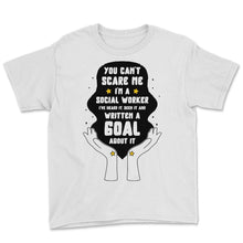 Load image into Gallery viewer, Social Worker Shirt, You Can't Scare Me I'm A Social Worker Tee, - Youth Tee - White
