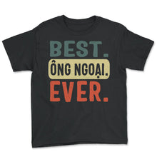 Load image into Gallery viewer, Grandfather Shirt, Best Ong Ngoai Ever Vintage Tee, Granddad - Youth Tee - Black
