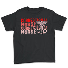Load image into Gallery viewer, Nurse Shirt, Correctional Nurse Tee, RN Gift Ideas, Jail Registered - Youth Tee - Black
