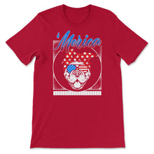 Load image into Gallery viewer, 4th Of July Shirt, Merica Bulldog Sunglasses Dog Lover Independence - Unisex T-Shirt - Red
