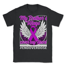 Load image into Gallery viewer, Drug Overdose Awareness Shirt, My Brother's Wings Cover My Heart Tee, - Unisex T-Shirt - Black
