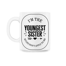 Load image into Gallery viewer, Siblings Shirt, I'm The Youngest Sister Rules Don't Apply To Me Tee, - 11oz Mug - White
