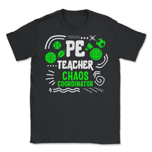 Load image into Gallery viewer, Physical Education Teacher Shirt, Chaos Coordinator Tee, Gym - Unisex T-Shirt - Black
