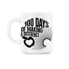 Load image into Gallery viewer, School Shirt, 100 Days Of Making A Difference Cute Tee, Back To - 11oz Mug - White
