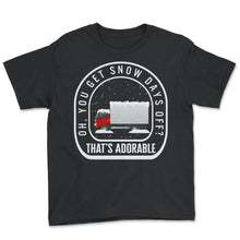 Load image into Gallery viewer, Mailman Shirt, Oh You Get Snow Days Off Mail Truck Tee, Funny Mail - Youth Tee - Black

