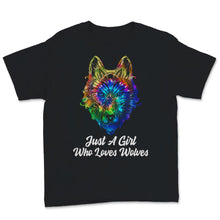 Load image into Gallery viewer, Just a Girl Who Loves Wolves Shirt Tie Dye Cute Wolf Lover Gift For

