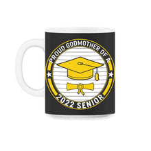 Load image into Gallery viewer, Proud Godmother Of A 2022 Senior School Graduation T Shirt - 11oz Mug - Black on White
