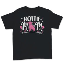 Load image into Gallery viewer, Rottie Mom Shirt Rottweiler Dog Mom Cute Puppy Owner Rottie Mama
