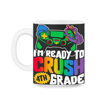 Load image into Gallery viewer, Back to School Shirt, I'm Ready To Crush 4th Grade Controller Tee, - 11oz Mug - Black on White
