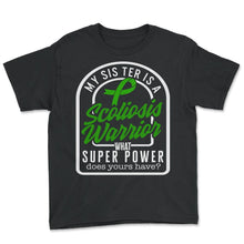 Load image into Gallery viewer, Scoliosis Awareness Shirt, My Sister Is A Scoliosis Warrior Tee, - Youth Tee - Black
