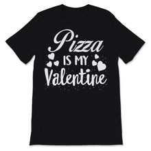 Load image into Gallery viewer, Valentines Day Kids Red Shirt Pizza Is My Valentine Funny Pizza Lover
