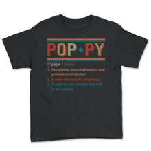 Load image into Gallery viewer, Poppy Noun Shirt, Poppy Definition Tee, Best Grandpa Gift, Retired - Youth Tee - Black
