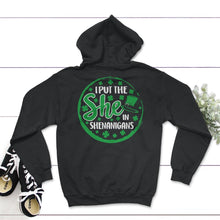 Load image into Gallery viewer, St. Patricks Day Shirt, I Put She In Shenanigans, Irish Lucky Lover - Hoodie - Black
