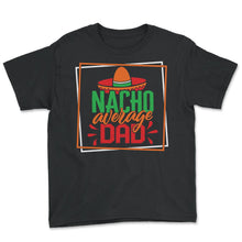 Load image into Gallery viewer, Cinco De Mayo Shirt, Nacho Average Bride, May 15 Mexican Fiesta - Youth Tee - Black
