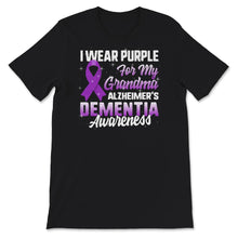 Load image into Gallery viewer, Alzheimer's Dementia Awareness Shirt, I Wear Purple For My Grandma,
