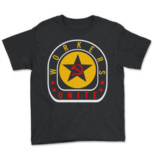 Load image into Gallery viewer, Communism Shirt, Workers Unite Tee, Pro-Labor Gift Leftist Socialism - Youth Tee - Black
