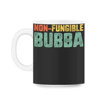Load image into Gallery viewer, Non-Fungible Bubba Shirt, Irreplaceable Brother Men's Cool Gift, - 11oz Mug - Black on White
