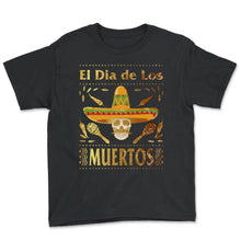 Load image into Gallery viewer, El Dia de Los Muertos Day of the Dead El Jefe Sugar Skull Mexican Hat - Youth Tee - Black
