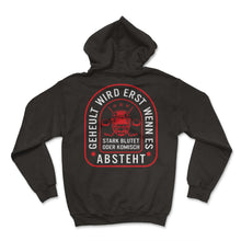 Load image into Gallery viewer, Geheult Wird Erst Wenn Es Stark Blutet Oder Komisch Absteht Shirt, - Hoodie - Black
