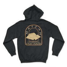 Load image into Gallery viewer, Matzah The Original Fast Food Shirt, Jewish Holiday Funny Seder Gift, - Hoodie - Black
