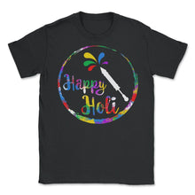 Load image into Gallery viewer, Happy Holi Festival Shirt, Festival Of Colors, Holi Festival Lover - Unisex T-Shirt - Black

