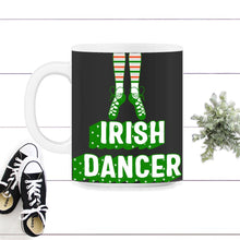 Load image into Gallery viewer, St. Patricks Day Shirt, Irish Dancer Tee, Lucky Dancer Teacher Gift, - 11oz Mug - Black on White
