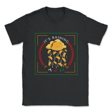 Load image into Gallery viewer, Cinco De Mayo Shirt, It's Raining Tacos Funny Taco Lover, Mexico Down - Unisex T-Shirt - Black

