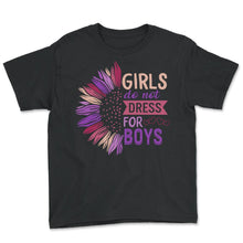 Load image into Gallery viewer, Feminist Shirt, Girls Do Not Dress For Boys Sunflower Girl Power - Youth Tee - Black

