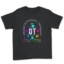 Load image into Gallery viewer, Occupational Therapy Shirt, Building Skills For Better Life, - Youth Tee - Black
