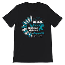 Load image into Gallery viewer, I'm A Warrior, Trigeminal Neuralgia Awareness Shirt, Trigeminal
