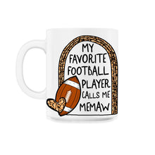 Load image into Gallery viewer, Memaw Shirt, My Favorite Football Player Calls Me Memaw Leopard Tee, - 11oz Mug - White
