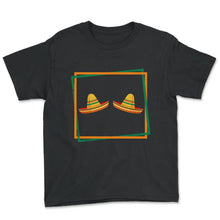 Load image into Gallery viewer, Cinco De Mayo Shirt, Sombrero Boobs Tee Mexican Hat, May 5th Mexican - Youth Tee - Black
