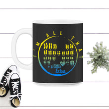 Load image into Gallery viewer, World Down Syndrome Day Shirt, I'm All That A Little Extra, Trisomy - 11oz Mug - Black on White

