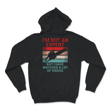 Load image into Gallery viewer, I'm Not An Expert But I Watched A Lot Of Videos, Logger Shirt Gift,
