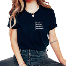 Load image into Gallery viewer, Best Family Shirt, This Is Us Our Life Our Story Our Home Pocket Tee, - Unisex T-Shirt - Black

