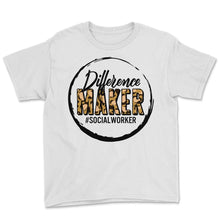 Load image into Gallery viewer, Social Worker Shirt, Difference Maker Leopard Funny Tee, Social - Youth Tee - White
