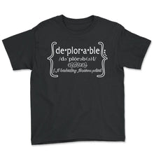 Load image into Gallery viewer, Deplorable Definition Noun Shirt, President Donald Trump Funny - Youth Tee - Black
