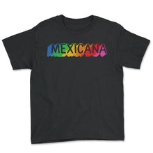 Load image into Gallery viewer, Mexicana Shirt, Latina Women Gift For Mother's Day Mexico Tee, - Youth Tee - Black
