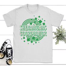 Load image into Gallery viewer, St. Patricks Day Shirt, Shenanigans Coordinator, Irish Teacher Lucky - Unisex T-Shirt - White
