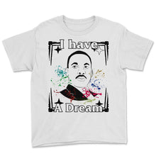 Load image into Gallery viewer, MLK Day, I Have A Dream 1963 Tee, BLM MLK Month Civil Rights, Human - Youth Tee - White
