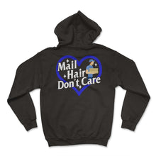 Load image into Gallery viewer, Mailman Shirt, Mail Hair Don't Care Tee, Funny Mail Carrier Postal - Hoodie - Black
