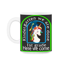 Load image into Gallery viewer, Kindergarten Shirt, Kindergarten We Are Done, 1st Grade Gift, Kinder - 11oz Mug - Black on White
