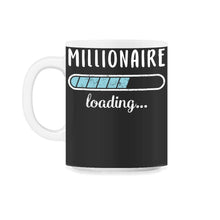 Load image into Gallery viewer, Millionaire Loading T Shirt - 11oz Mug - Black on White
