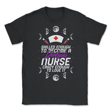 Load image into Gallery viewer, Dialysis Shirt, Skilled Enough Dialysis Nurse Tee, Organ Donation - Unisex T-Shirt - Black

