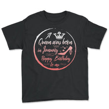 Load image into Gallery viewer, A Queen Was Born In January Birthday - Youth Tee - Black
