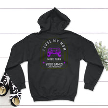 Load image into Gallery viewer, I Love My Mom More Than Video Games Shirt, Just Kidding, Game
