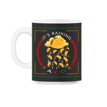 Load image into Gallery viewer, Cinco De Mayo Shirt, It's Raining Tacos Funny Taco Lover, Mexico Down - 11oz Mug - Black on White
