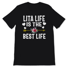 Load image into Gallery viewer, Lita Shirt, Lita Life Is The Best Life Tshirt, Mothers Day Gift for
